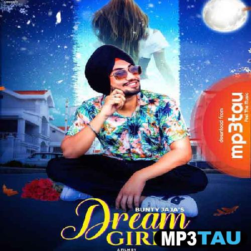 Dream-Girl- Bunty Jaja mp3 song lyrics